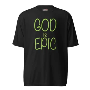 God Is Epic Unsex T-Shirt (Polyester)