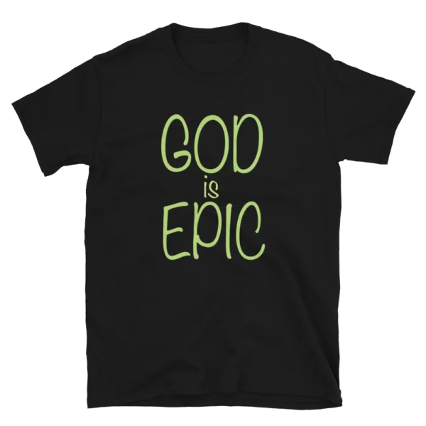 God Is Epic Unisex T-Shirt (Cotton) - Image 7