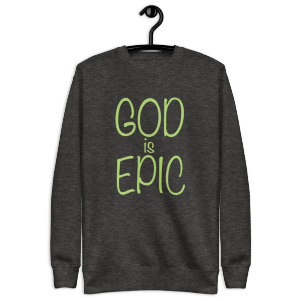 God Is Epic Sweatshirt - Image 7