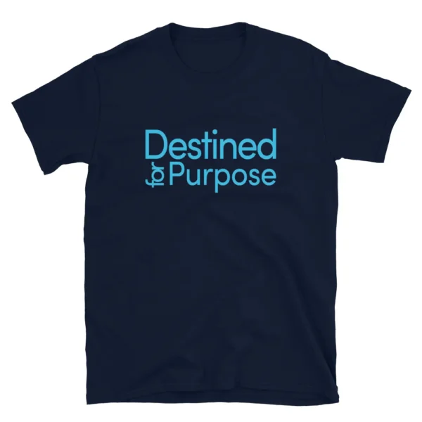 Destined for Purpose Unisex T-Shirt (Cotton)
