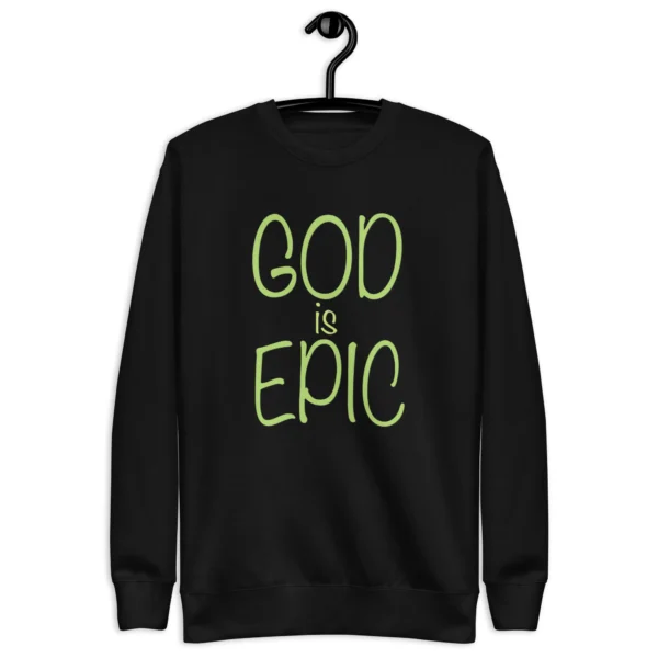 God Is Epic Sweatshirt - Image 8