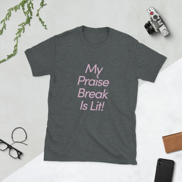 Praise Break T-Shirt (Cotton) - Image 24