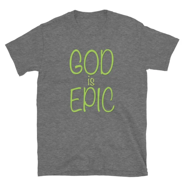 God Is Epic Unisex T-Shirt (Cotton) - Image 27
