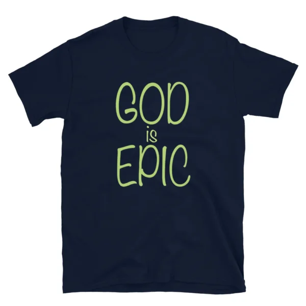 God Is Epic Unisex T-Shirt (Cotton)