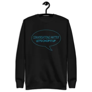 Conversation Matters Sweatshirt
