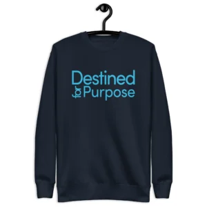 Destined for Purpose Unisex Sweatshirt
