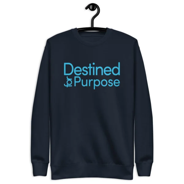 Destined for Purpose Unisex Sweatshirt